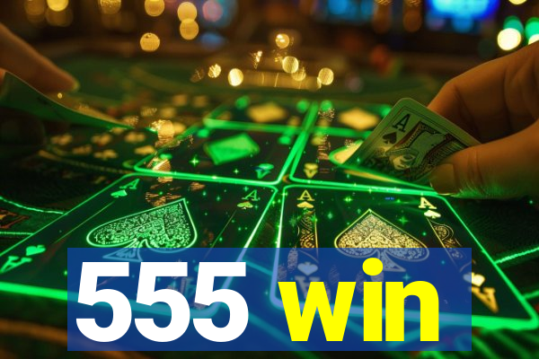 555 win